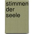 Stimmen der Seele