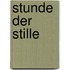 Stunde Der Stille