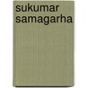 Sukumar Samagarha by Sukumar Ray