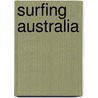 Surfing Australia door Veda Dante
