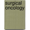 Surgical Oncology door Raphael E. Pollock