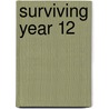 Surviving Year 12 by Michael Carr-Gregg