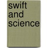 Swift and Science door Gregory Lynall