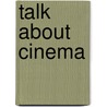 Talk About Cinema door Jean-B. Thoret