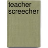 Teacher Screecher by Peter Bently