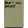 Thank You, Jesus! door Patricia L. Nederveld