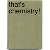 That's Chemistry! by C. Osborne