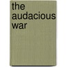 The Audacious War door Clarence W 1855 Barron