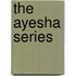 The Ayesha Series