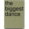 The Biggest Dance door Beth Obermeyer
