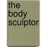 The Body Sculptor door Eliezer Nussbaum M.D.