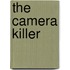 The Camera Killer