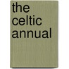 The Celtic Annual by Dundee Highland Society