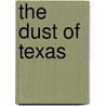 The Dust of Texas door Wil Michael Peck