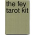 The Fey Tarot Kit