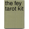 The Fey Tarot Kit by Riccardo Minetti