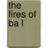 The Fires of Ba L