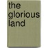 The Glorious Land