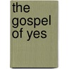 The Gospel of Yes door Mike Glenn