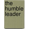The Humble Leader door Julia Cameron