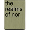 The Realms Of Nor door Grant Gurney