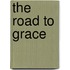 The Road To Grace