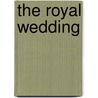 The Royal Wedding by James Wilkinson