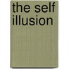 The Self Illusion by Bruce M. Hood