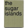 The Sugar Islands door Alec Waugh