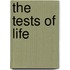 The Tests of Life