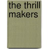 The Thrill Makers door Jacob Smith