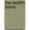 The Twelfth Stone door Jana Laiz