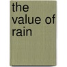 The Value Of Rain by Brandon Shire
