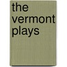 The Vermont Plays by Annie Baker