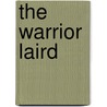 The Warrior Laird by Margo Macguire