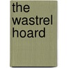 The Wastrel Hoard door Frank Hendrick