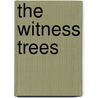 The Witness Trees door Myra Sklarew