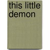 This Little Demon door Dale Reierson