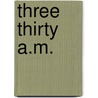 Three Thirty A.M. by Chaim Tzvi Tanny