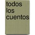 Todos los cuentos