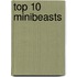 Top 10 Minibeasts