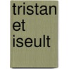Tristan Et Iseult door Anonyme