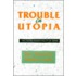 Trouble In Utopia