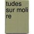 Tudes Sur Moli Re
