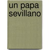 Un Papa Sevillano door Rafael Serrano Bello
