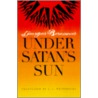 Under Satan's Sun by J.C. Whitehouse