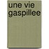 Une Vie Gaspillee