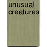 Unusual Creatures door Michael Hearst