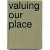 Valuing our place by Sara Donaghey