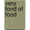 Very Fond of Food by Sophie Dahl